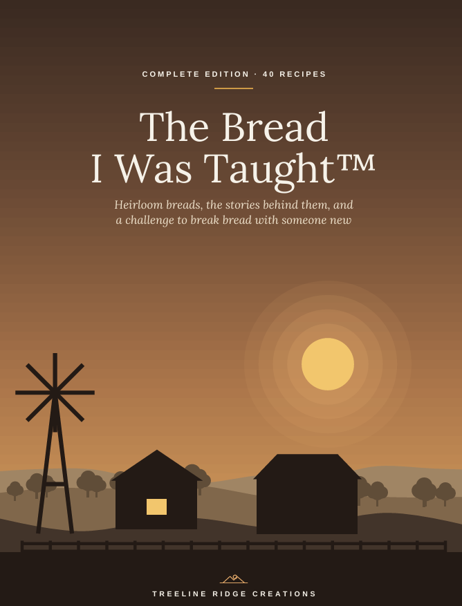 The Bread I Was Taught™ | Printable Heirloom Bread Cookbook