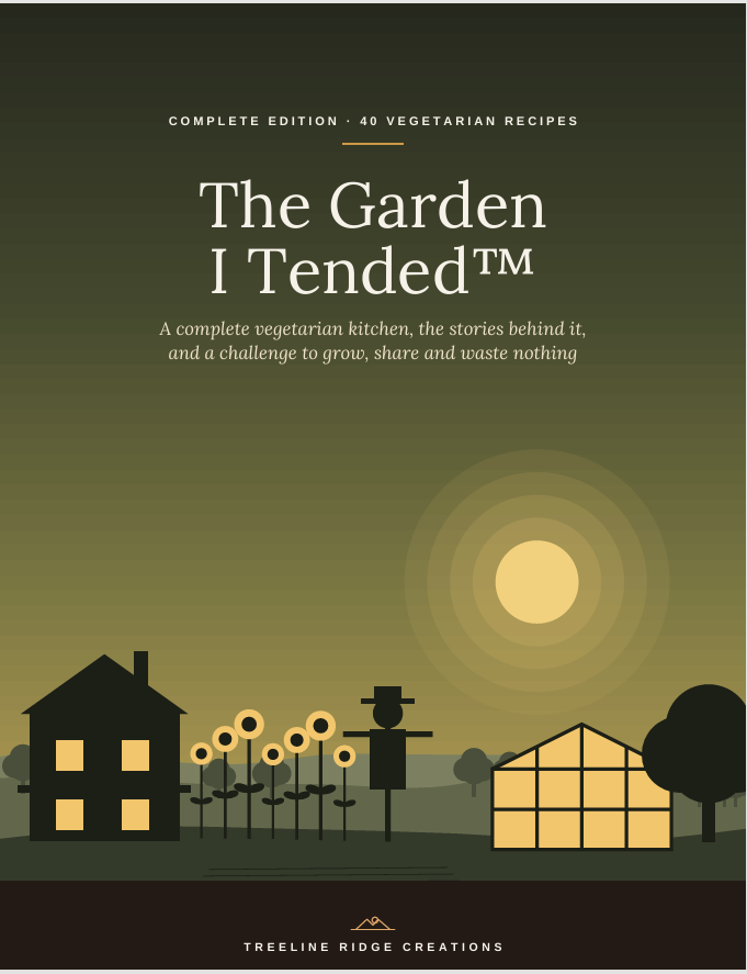 The Garden I Tended™ | Printable Vegetarian Cookbook